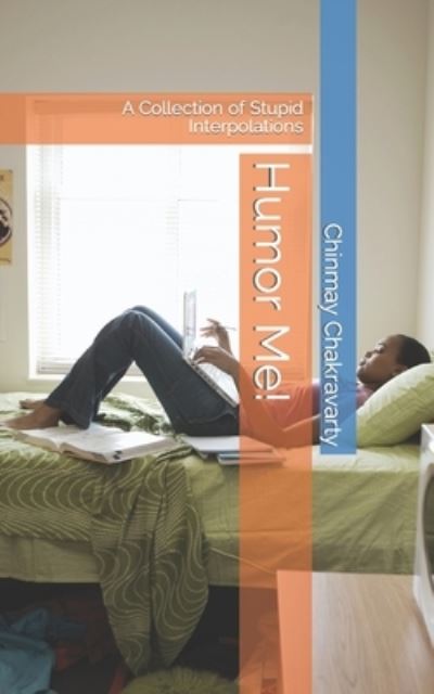 Cover for Chinmay Chakravarty · Humor Me!: A Collection of Stupid Interpolations (Paperback Book) (2022)