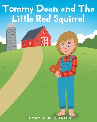 Cover for Larry D Kendrick · Tommy Dean and The Little Red Squirrel (Paperback Book) (2022)