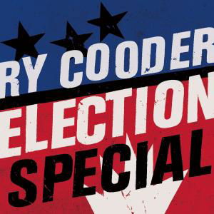 Election Special - Ry Cooder - Music - NONES - 0075597961638 - August 20, 2012