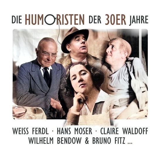 Cover for Weiss Ferdl &amp; Hans Moser &amp; Claire · Die Humoristen Der 30er Jahre (CD) (2022)