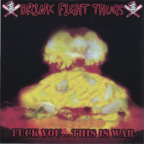 Cover for Drink Fight Thugs · Fuck You This is War (CD) (2006)