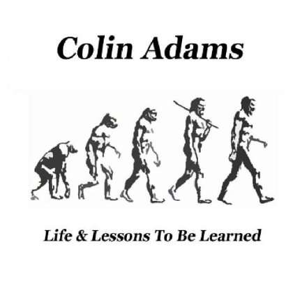 Cover for Colin Adams · Life &amp; Lessons to Be Learned (CD) (2011)