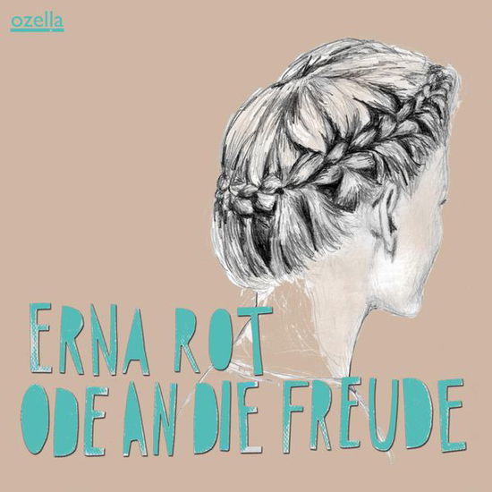 Ode An Die Freude - Erna Rot - Musique - OZELLA - 4038952000638 - 24 mars 2016