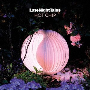Cover for Hot Chip · Late  Night Tales: Hot Chip (CD) [Japan Import edition] (2020)