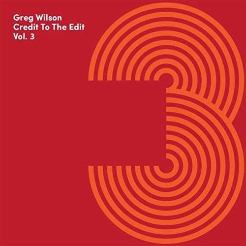 Cover for Greg Wilson · Credit To The Edit 3 (LP) (2018)