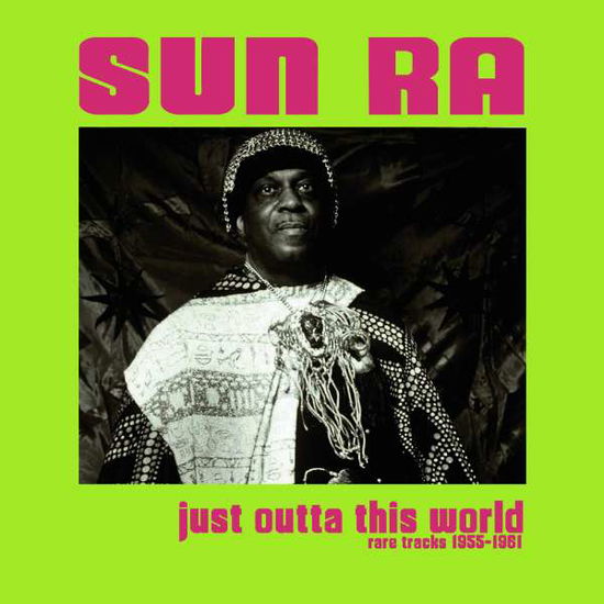 Cover for Sun Ra · Just Outta This World Rare Tracks 1955-1961 (LP) [Limited edition] (2021)