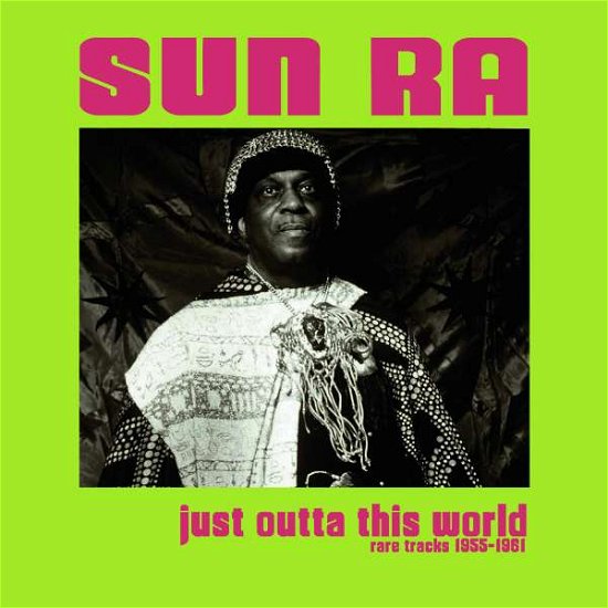 Cover for Sun Ra · Just Outta This World: Rare Tracks 1955-1961 (LP) (2018)