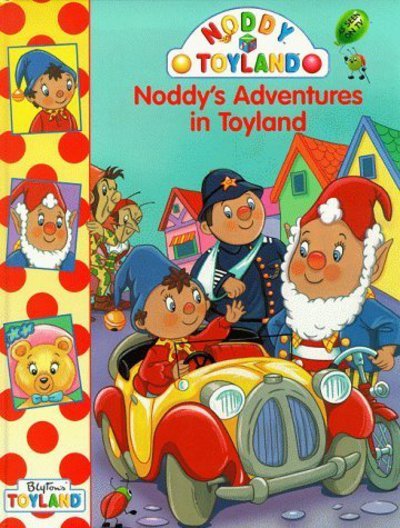 Cover for Enid Blyton · Noddy’s Adventures in Toyland (Hardcover Book) (1999)