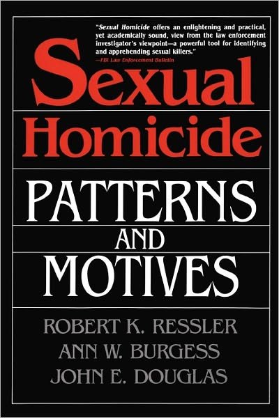 Cover for John E. Douglas · Sexual Homicide: Patterns and Motives- Paperback (Paperback Bog) [Reprint edition] (1995)