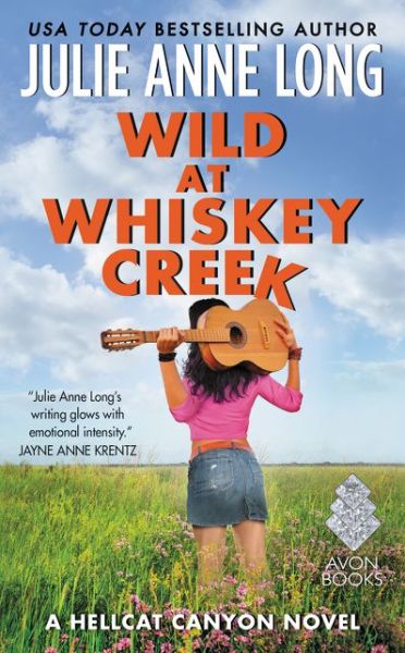 Wild at Whiskey Creek: A Hellcat Canyon Novel - Hot in Hellcat Canyon - Julie Anne Long - Książki - HarperCollins Publishers Inc - 9780062397638 - 29 listopada 2016