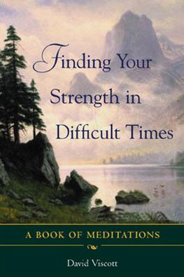 Cover for David Viscott · Finding Your Strength in Difficult Times (Paperback Book) [New edition] (2003)