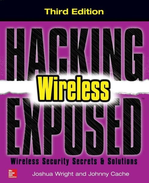 Cover for Joshua Wright · Hacking Exposed Wireless, Third Edition (Paperback Book) (2015)