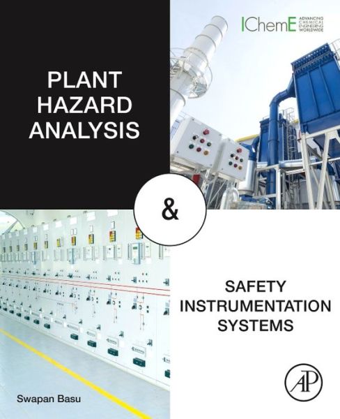 Cover for Basu, Swapan (Founder and Chief Executive, Systems and Controls, Kolkata, India) · Plant Hazard Analysis and Safety Instrumentation Systems (Paperback Book) (2016)