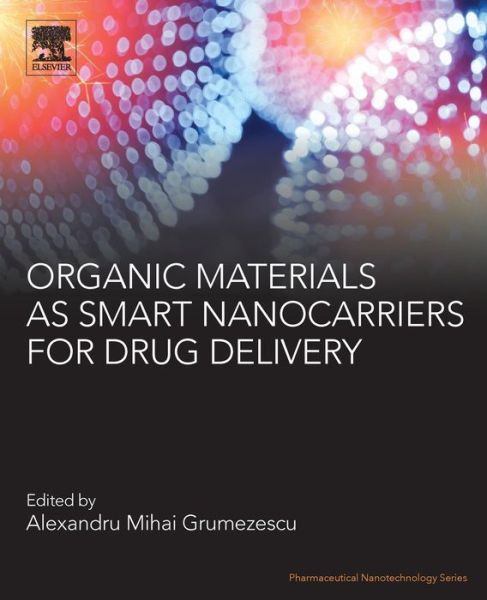Cover for Alexandru Grumezescu · Organic Materials as Smart Nanocarriers for Drug Delivery - Pharmaceutical Nanotechnology (Paperback Book) (2018)