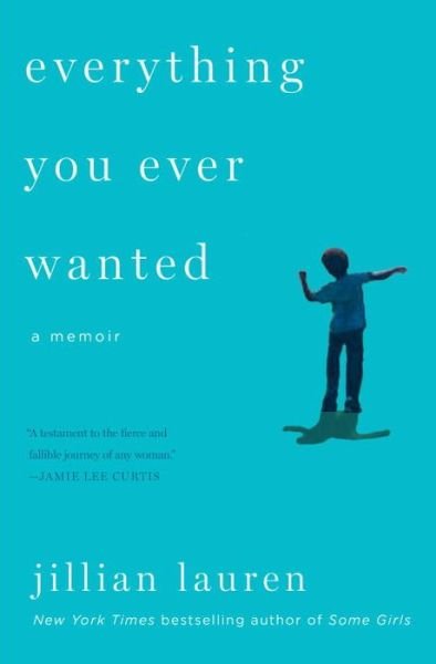 Cover for Jillian Lauren · Everything You Ever Wanted: a Memoir (Paperback Book) (2015)