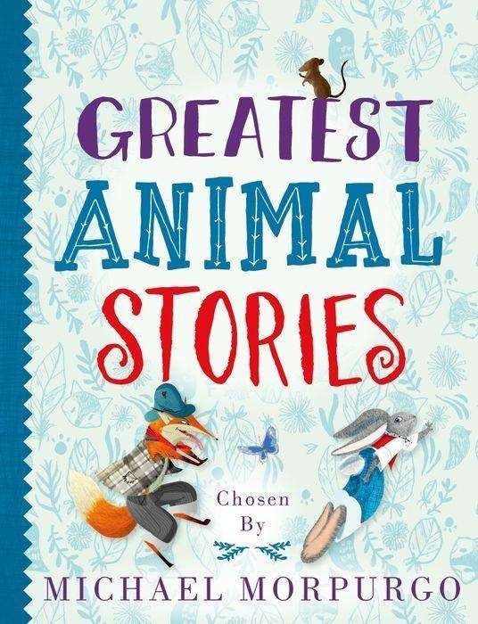 Cover for Michael Morpurgo · Greatest Animal Stories, chosen by Michael Morpurgo (Paperback Book) (2017)
