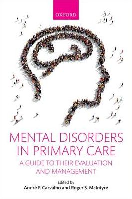 Cover for Andr? F.; Carvalho · Mental Disorders in Primary Care: A Guide to their Evaluation and Management (Paperback Book) (2017)