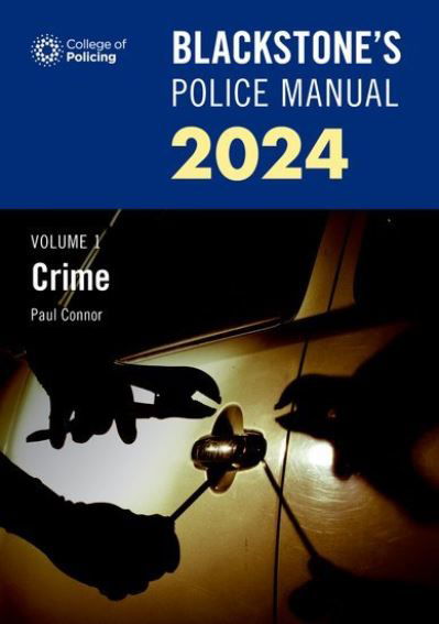 Cover for Connor, Paul (Police Training Consultant) · Blackstone's Police Manual Volume 1: Crime 2024 - Blackstone's Police (Paperback Book) (2023)