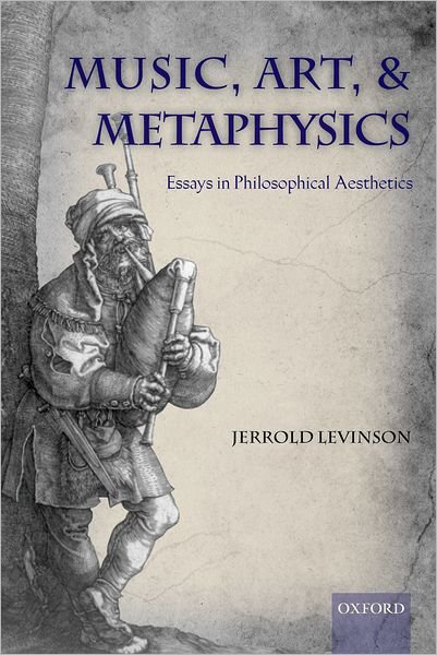 Cover for Levinson, Jerrold (University of Maryland) · Music, Art, and Metaphysics (Hardcover bog) (2011)