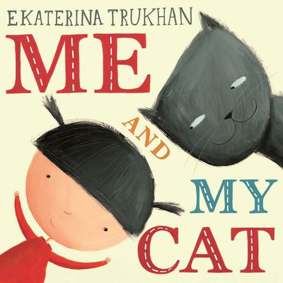 Cover for Ekaterina Trukhan · Me and My Cat (N/A) [Main Market Ed. edition] (2012)