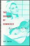 The Sounds of Commerce: Marketing Popular Film Music - Film and Culture Series - Jeff Smith - Książki - Columbia University Press - 9780231108638 - 7 października 1998