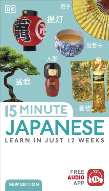 Cover for Dk · 15 Minute Japanese: Learn in Just 12 Weeks - DK 15-Minute Language Learning (Paperback Book) (2024)