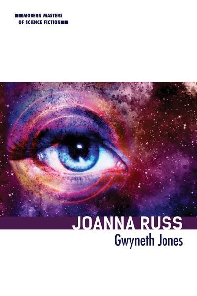 Cover for Gwyneth Jones · Joanna Russ - Modern Masters of Science Fiction (Hardcover bog) (2019)