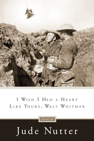 Cover for Jude Nutter · I Wish I Had a Heart Like Yours, Walt Whitman (Paperback Book) (2009)