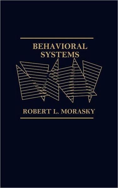 Behavioral Systems - Robert Morasky - Libros - ABC-CLIO - 9780275908638 - 15 de diciembre de 1982
