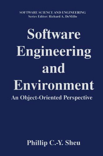 Cover for Phillip C.-y. Sheu · Software Engineering and Environment: an Object-oriented Perspective (Software Science and Engineering) (Hardcover Book) (1996)