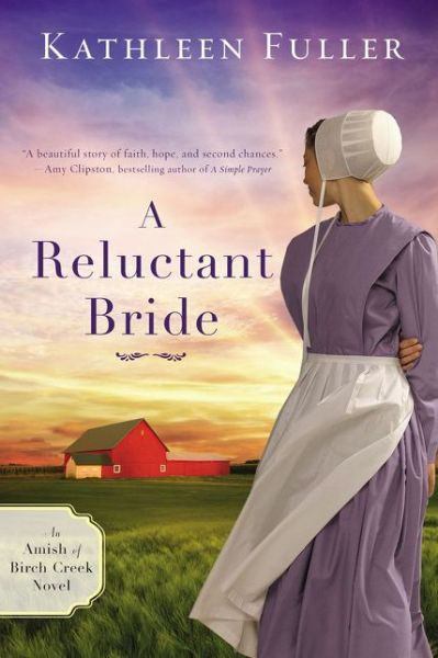 Cover for Kathleen Fuller · A Reluctant Bride - An Amish of Birch Creek Novel (Paperback Book) (2019)