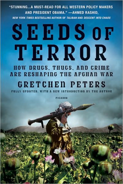 Cover for Peters, Dr Gretchen (University of Wisconsin, Eau Claire) · Seeds of Terror: How Drugs, Thugs, and Crime Are Reshaping the Afghan War (Paperback Book) [Second Edition, Fully Updated, with a New Introduction by the Au edition] (2010)