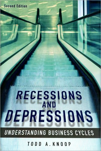 Cover for Todd A. Knoop · Recessions and Depressions: Understanding Business Cycles (Hardcover bog) (2009)