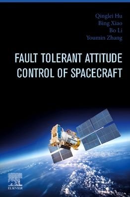 Cover for Hu, Qinglei (Professor, School of Automation Science and Electrical Engineering, Beihang University, China) · Fault-Tolerant Attitude Control of Spacecraft (Pocketbok) (2021)