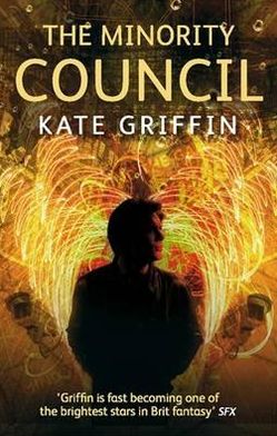 Cover for Kate Griffin · The Minority Council: A Matthew Swift novel (Paperback Book) (2012)