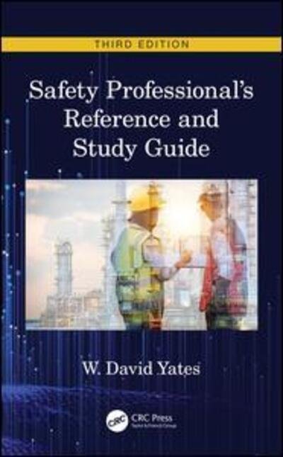 Cover for Yates, W. David (EHF Manager, MacLean Power Systems, Pelham, Alabama) · Safety Professional's Reference and Study Guide, Third Edition (Hardcover bog) (2020)