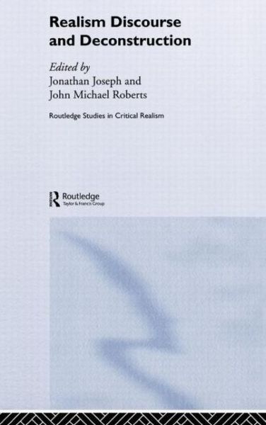 Cover for Jonathan Joseph · Realism Discourse and Deconstruction - Routledge Studies in Critical Realism (Hardcover Book) (2003)