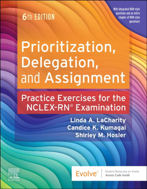 Cover for LaCharity, Linda A. (Formerly, Accelerated Program Director, Assistant Professor, College of Nursing, University of Cincinnati, Cincinnati, Ohio, USA) · Prioritization, Delegation, and Assignment: Practice Exercises for the NCLEX Examination (Paperback Book) (2025)