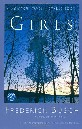 Cover for Frederick Busch · Girls: a Novel (Ballantine Reader's Circle) (Paperback Book) [First edition] (1998)