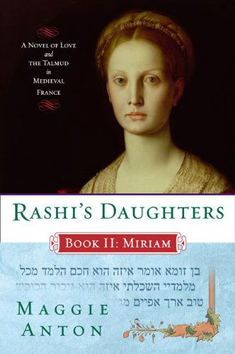 Cover for Maggie Anton · Rashi's Daughters, Book Ii: Miriam: a Novel of Love and the Talmud in Medieval France (Paperback Book) (2007)