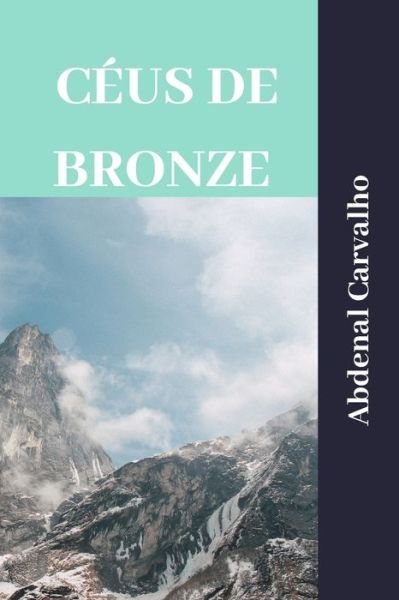Cover for Abdenal Carvalho · Céus de Bronze (Paperback Book) (2024)