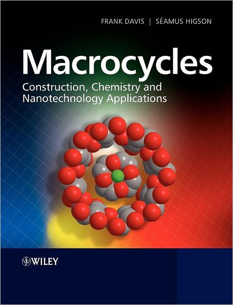 Cover for Davis, Frank (Cranfield University) · Macrocycles: Construction, Chemistry and Nanotechnology Applications (Paperback Book) (2011)