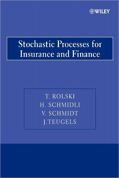 Cover for Rolski, Tomasz (University of Wroclaw, Poland) · Stochastic Processes for Insurance and Finance - Wiley Series in Probability and Statistics (Paperback Book) (2009)