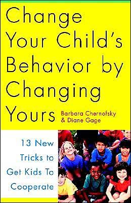 Cover for Diane Gage · Change Your Child's Behavior by Changing Yours: 13 New Tricks to Get Kids to Cooperate (Paperback Bog) (1996)