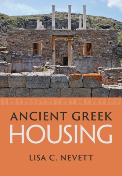 Cover for Nevett, Lisa C. (University of Michigan, Ann Arbor) · Ancient Greek Housing (Paperback Book) (2023)