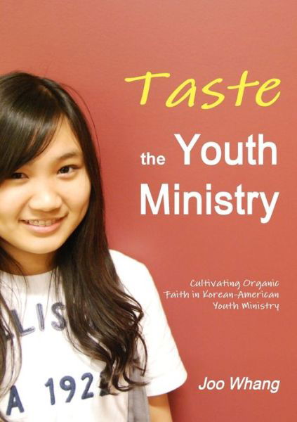 Cover for Joo Whang · Taste the Youth Ministry (Bog) (2009)