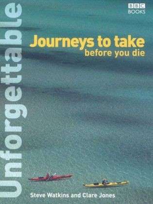 Cover for Steve Watkins · Unforgettable Journeys To Take Before You Die (Paperback Book) (2006)