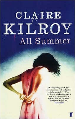 All Summer - Claire Kilroy - Książki - Faber & Faber - 9780571215638 - 6 maja 2004