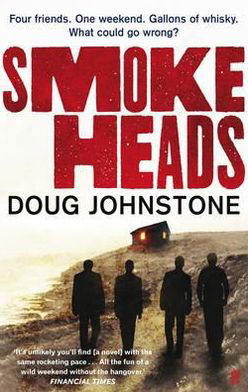Smokeheads - Doug Johnstone - Kirjat - Faber & Faber - 9780571260638 - torstai 4. elokuuta 2011