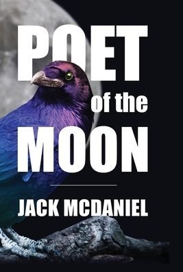 Cover for McDaniel Jack McDaniel · Poet Of The Moon (Inbunden Bok) (2022)